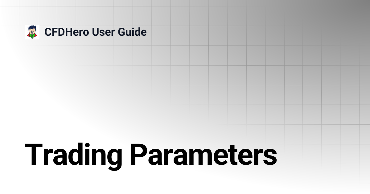 Trading Parameters | CFDHero User Guide